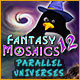 Fantasy Mosaics 12: Parallel Universes