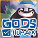 Gods vs Humans