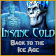 Insane Cold: Back to the Ice Age