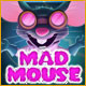 Mad Mouse