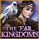 The Far Kingdoms