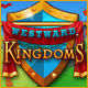 Westward Kingdoms